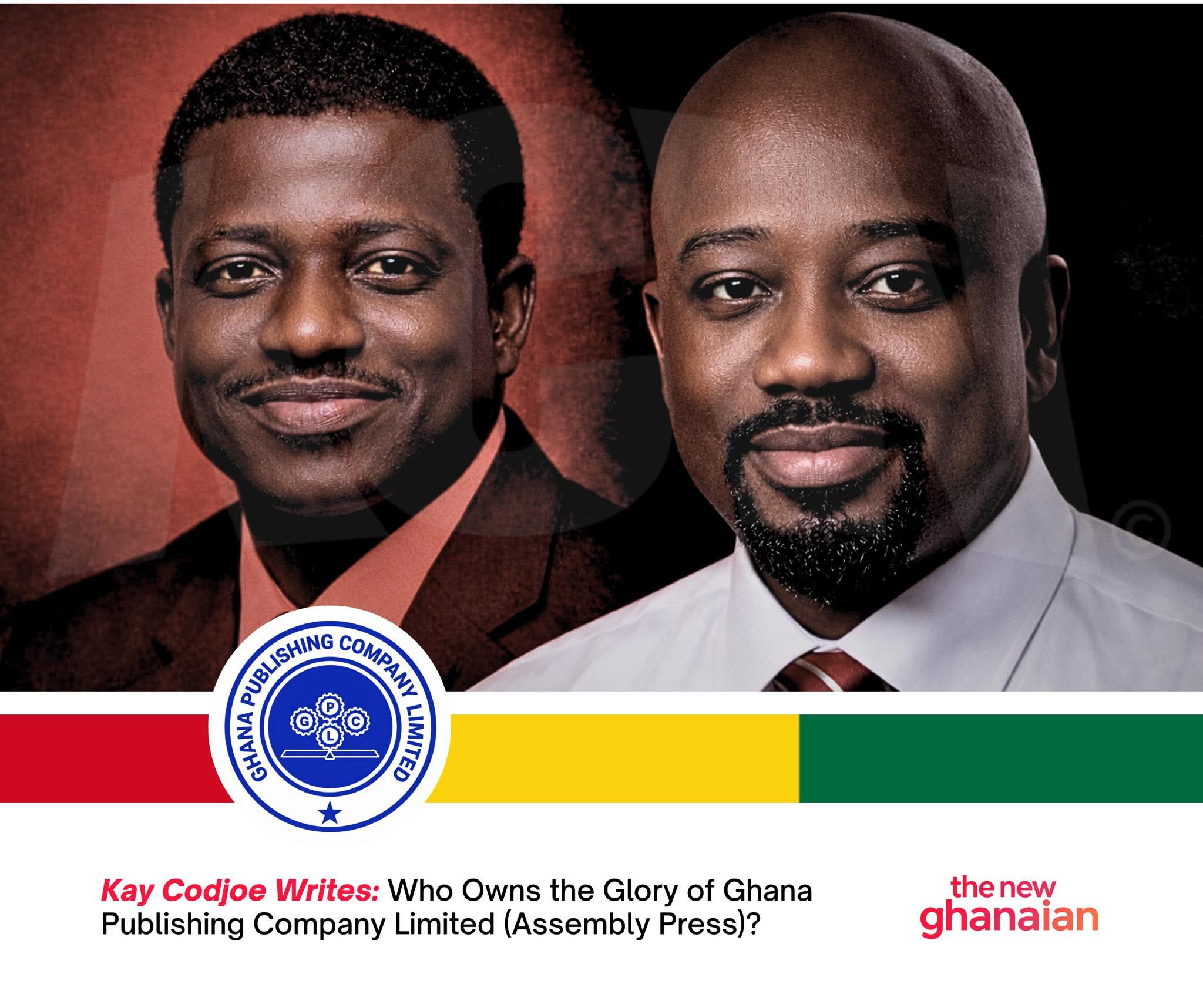 Ghana Publishing Company is not a trophy. It’s a national inheritance—and the credit war misses the point.-Kay Codjoe Writes